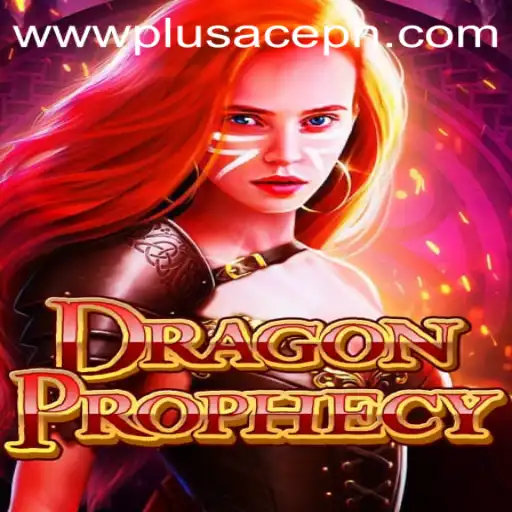 Exploring DragonProphecy: A Deep Dive into the World of PlusAce